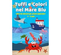 Tuffi e Colori nel Mare Blu: Libro da Colorare per Bambini 3-5 Anni