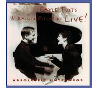 Tufts, Gayle & Bielfeldt, Rainer - Absolutely Unterwegs - Live