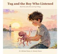 Tug and the Boy Who Listened: Book One of the Stix and Tug Trilogy (Stix and Tug Picture Books)