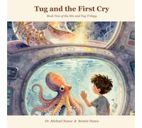 Tug and the First Cry: Book Two of the Stix and Tug Trilogy (Stix and Tug Picture Books)