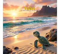 Tuga: Die kleine Schildkröte, die die Welt sah: Eine epische 10-kapitelige Reise voller Mut und Wunder (Tuga Universe)