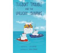Tugboat Trouble And The Unlucky Bananas: Boat and Harbour Adventure StoryBook for Early Readers (Anchor Boat Stories)