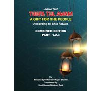 Tuhfa Tul Awam: Combined Edition: A Gift for the People (Parts 1, 2, & 3)