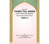 Tuhfa Tul Awam - Part 3: A Gift for the People