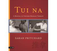 Tui na: A Manual of Chinese Massage Therapy