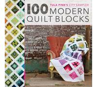 Tula Pink – City Sampler: 100 bloques modernos para colchas