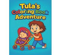 Tula's Coloring Book Adventure: Absolutely adorable Kids Coloring Book about a Little Girl and Her Doll | 8.5x11 inches | Bold and Easy Designs for ages 2+