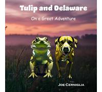 Tulip and Delaware On a Great Adventure (Tulip's Magical Travels)