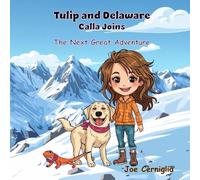 Tulip and Delaware: The Next Great Adventure (Tulip's Magical Travels)
