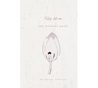 TULIP BLOOM: The Memory Book To Be Happy In Any Moment (WABI SABI WORLD - The Paperie Collection)