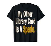 Tulip Shirt My Other Library Card Is A Pade Humor Camiseta