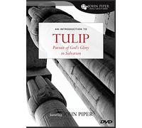 Tulip: The Pursuit of God's Glory in Salvation