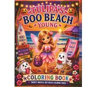 Tulipa Boo Beach Young Coloring Book; A Cute Fairy non Spooky Halloween Summer Beach Adventure (The Tulipa Fairy Princess Adventure Series)