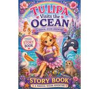 Tulipa Visits the Ocean Storybook; A Captivating Fairy Marine Animals Reading Picture Book for Kids (The Tulipa Fairy Princess Adventure Series)