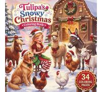Tulipa's Snowy Christmas Coloring Book: A Sweet Fairy Tale of Kindness for Kids, Teens, and Adults (The Tulipa Fairy Princess Adventure Series)