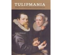 Tulipmania: Money, Honor, and Knowledge in the Dutch Golden Age