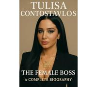 Tulisa Contostavlos : The Female Boss A Complete Biography
