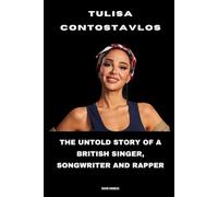 Tulisa Contostavlos: The Untold Story of a British Singer, Songwriter and Rapper