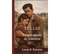 TULLIO: Lo que quedó de nosotros