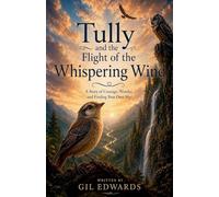 Tully and The Flight of the Whispering Wind: 4 (The Whispering Forest)