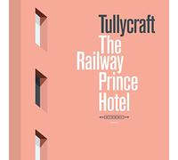 Tullycraft - The Railway Prince Hotel