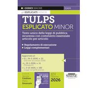 Tulps esplicato. Il Testo unico delle leggi di pubblica sicurezza con commento essenziale articolo per articolo. Regolamento di esecuzione. Leggi ... Ediz. minor (Codici. Collana legislativa)