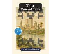 Tulsa Crossword Puzzles: Crossword Puzzles with Easy to Read Print about Tulsa, Culture, History and More | 6x9 inches, 120 pages | 50+ Puzzles ... ... Relaxation (U.S. Cities Crossword Puzzles)