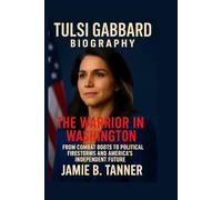 TULSI GABBARD BIOGRAPHY: THE WARRIOR IN WASHINGTON FROM COMBAT BOOTS TO POLITICAL FIRESTORMS AND AMERICA’S INDEPENDENT FUTURE