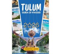Tulum Guida di viaggio 2026: La guida definitiva a spiagge, cenote, rovine Maya, cibo, tesori nascosti, itinerari, consigli di viaggio ed esperienze locali nella Riviera Maya del Messico
