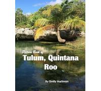 TULUM QUINTANA MEXICO ROO: A Beautiful Visual Journey for Travel and Photography Lovers