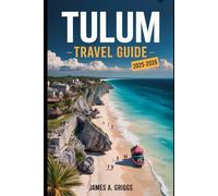 Tulum Travel Guide 2025-2026: Tulum Unveiled: Ancient Whispers, Turquoise Depths, and Eco-Bliss Await