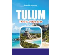 TULUM TRAVEL GUIDE 2026: Top Attractions, Itinerary, Budget Travel & Insider Tips