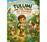 Tulumì and the Forest of Sounds: A Story to Read, Act Out, and Color (Tulumì’s Little Discoveries)