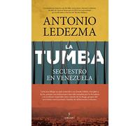 Tumba, La. Secuestro en Venezuela: Secuestro en Venezuela / Kidnapping in Venezuela (Memorias y biografías)