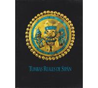 Tumbas Reales De Sipan / Royal Tombs of Sipan (Spanish Edition)