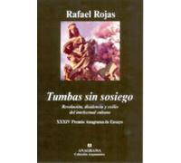 Tumbas Sin Sosiego: Revolucion Disidencia Y Exilio Del Intelectu Al Cu
