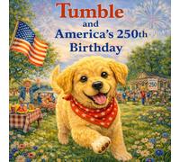 Tumble and America's 250th Birthday (Tumble Stories)