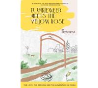 Tumbleweed Meets the Yellow Rose: The Love, the Mission, the Adventure in China