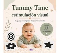 Tummy Time y estimulación visual: Tu guía para empezar desde el nacimiento. Con láminas de contraste.