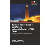 Tumori neuroblastici periferici: epidemiologia, MYCN, CD44: Studio su un campione della popolazione marocchina