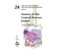 Tumors of the Central Nervous System (AFIP Atlas of Tumor and Non-Tumor Pathology, Series 5)