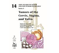 Tumors of the Cervix, Vagina, and Vulva: 14 (AFIP Atlas of Tumor and Non-Tumor Pathology, Series 5)