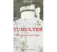 Tumultes : À La Rencontre Du Xe Siècle (ebook)