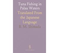 Tuna Fishing in Palau Waters: Translated From the Japanese Language