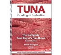 Tuna Grading and Evaluation: The Complete Tuna Buyer's Handbook - 2nd Edition