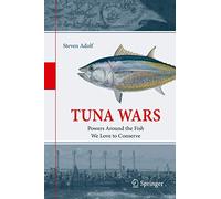 Tuna Wars: Powers Around the Fish We Love to Conserve