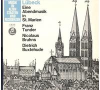 Tunder - Lübeck - Eine Abendmusik in St. Marien Werke von Tunder, Buxtehude, Bruhns Vinyl LP EMI - Electrola 1962
