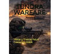 Tundra Warfare: Military Theme Adult Colouring Book
