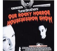 Tune Brothers - Our Rocky Horror Housesession Show