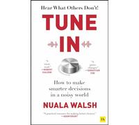 Tune in: How to Make Smarter Decisions in a Noisy World
